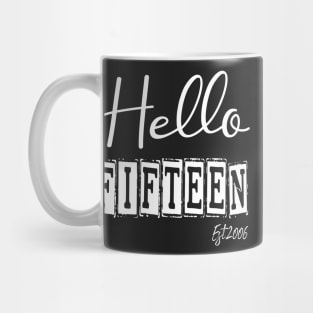 Hello Fifteen Est.2006 15th Funny Birthday Mug